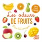 Les odeurs de fruits : Mon bel imagier des odeurs