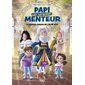 Papi est un super menteur T.01 : Le super copain de Louis XIV : 6-8