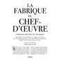 La fabrique du chef-d'oeuvre : Comment naissent les classiques