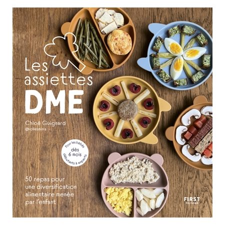 Les assiettes DME : 50 repas pour une diversification alimentaire menée par l'enfant