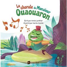 La chorale de Monsieur Ouaouaron : Couverture souple