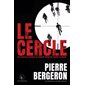 Le cercle : Une nouvelle enquête du sergent-détective Benoît Lassonde : POL