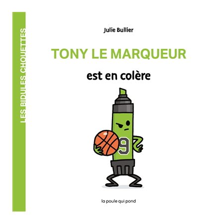 Tony le marqueur est en colère : Les bidules chouettes : INT