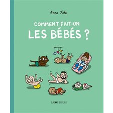 Comment fait-on les bébés ?