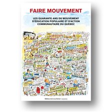 Faire mouvement : Quarante ans du Mouvement d'éducation populaire et d'action communautaire du Québec