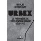 Urbex : Le phénomène de l'exploration urbaine décrypté