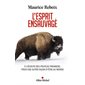 L'esprit ensauvagé : À l'écoute des peuples premiers, pour une autre façon d'être au monde
