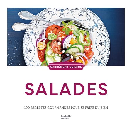 Salades : 100 recettes saines et gourmandes