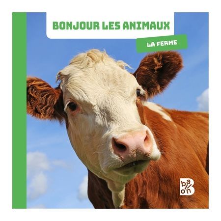 La ferme : Bonjour les animaux !