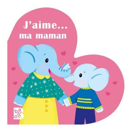 J'aime ... ma maman