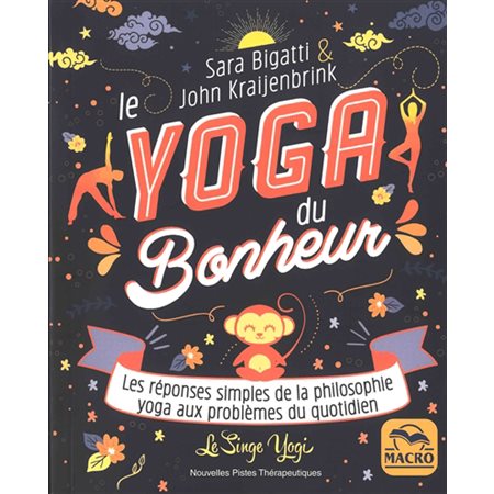 Le yoga du bonheur : Les réponses simples de la philosophie yoga aux problèmes du quotidien : Le singe yogi