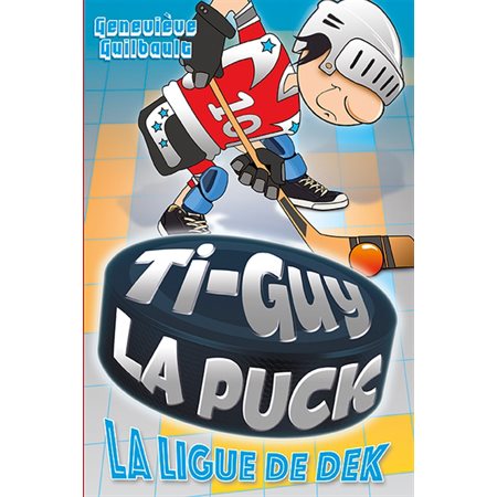 Ti-Guy La Puck T.10 : La ligue de dek : 9-11