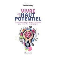 Vivre avec un haut potentiel : comprendre les HPI et leurs difficultés pour mieux les accompagner