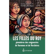 Les Filles du Roy pionnières des seigneuries de Varennes et de Verchères