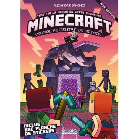 Minecraft : voyage au centre du Nether : c'est toi le héros de cette aventure