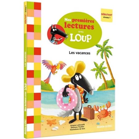 Les vacances : Mes premières lectures avec Loup : Débutant. Niveau 1