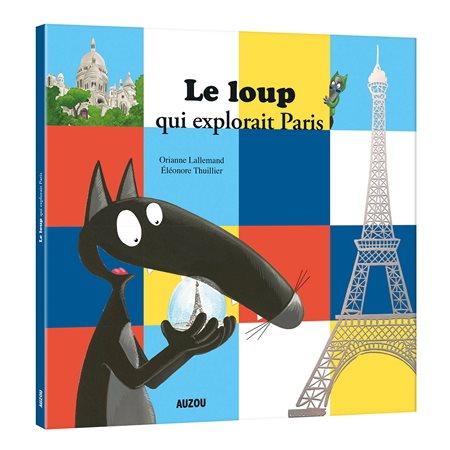 Le loup qui explorait Paris : Mes p'tits albums