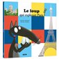 Le loup qui explorait Paris : Mes p'tits albums