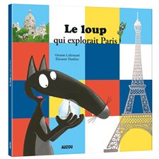 Le loup qui explorait Paris : Mes p'tits albums