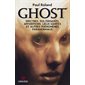 Ghost : Spectres, poltergeists, apparitions, lieux hantés et autres phénomènes paranormaux