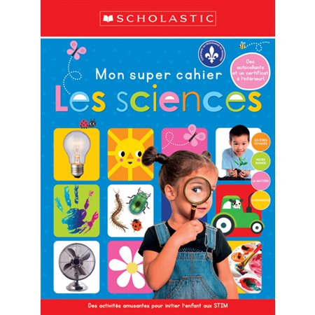 Les sciences : Mon super cahier : Des autocollants et un certificat à l'intérieur !