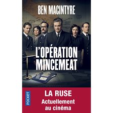 L''opération Mincemeat : l''histoire d''espionnage qui changea le cours de la Seconde Guerre mondiale