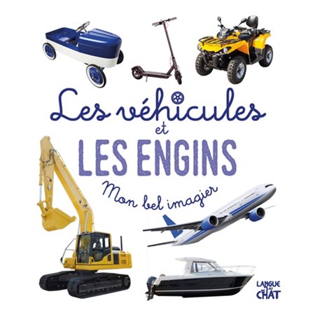 Les véhicules et les engins : Mon bel imagier