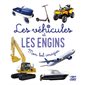 Les véhicules et les engins : Mon bel imagier
