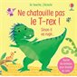 Ne chatouille pas le T.rex ! : Sinon il va rugir ... : Je touche, j'écoute