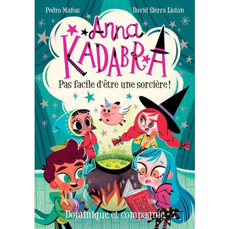 Anna Kadabra T.02 : Pas facile d’être une sorcière ! : 6-8