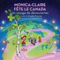 Monica-Claire fête le Canada : Un voyage de découvertes