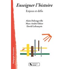 Enseigner l'histoire : Enjeux et défis