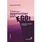 7 jours pour apprivoiser son ego : Osons être imparfait ... et heureux