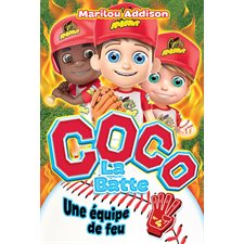 Coco La Batte T.04 : Une équipe de feu : 9-11
