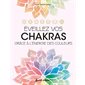Eveillez vos chakras grâce à l'énergie des couleurs