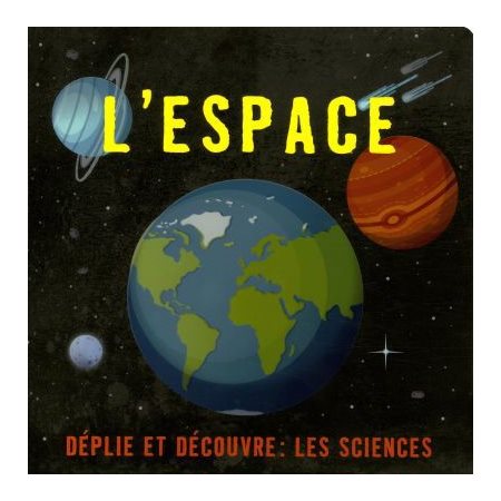 L'espace : Déplie et découvre