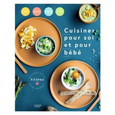 Cuisiner pour soi et pour bébé