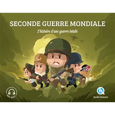 Seconde Guerre mondiale : L'histoire d'une guerre totale : Histoire jeunesse