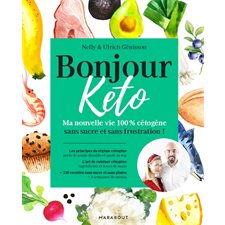 Bonjour keto : Ma nouvelle vie 100 % cétogène sans sucre et sans frustration !