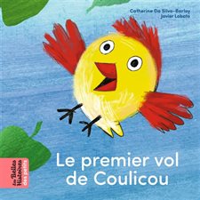 Le premier vol de Coulicou : Les belles histoires des petits
