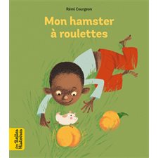 Mon hamster à roulettes : Les belles histoires
