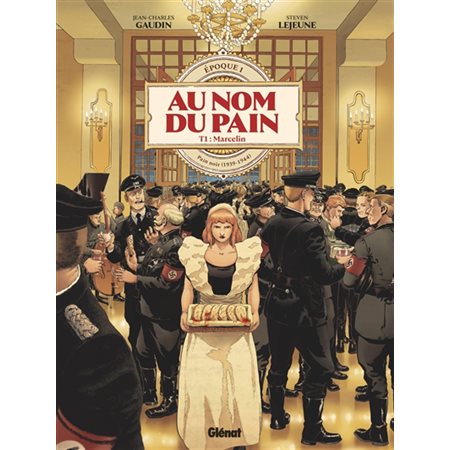 Au nom du pain : Epoque 1 T.01 : Marcelin : Pain noir (1939-1944) : Bande dessinée