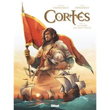 Explora : Cortés T.01 : La guerre aux deux visages : Bande dessinée