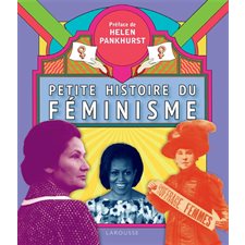 Petite histoire du féminisme : Une histoire visuelle du mouvement pour les droits des femmes