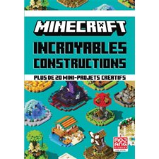 Minecraft : Incroyables constructions : Plus de 20 mini-projets créatifs
