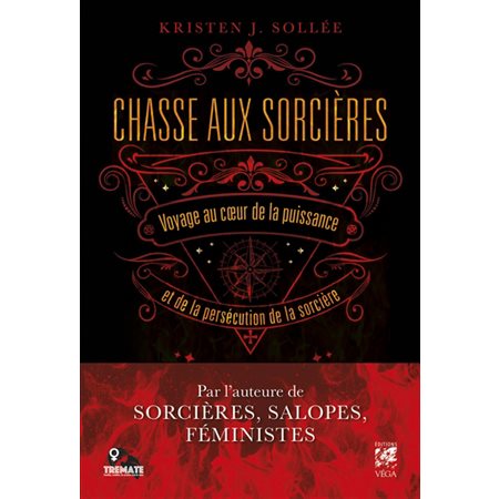 Chasse aux sorcières : Voyage au coeur de la puissance et de la persécution de la sorcière