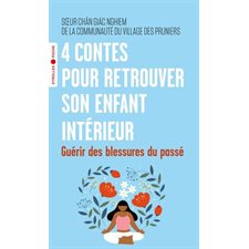 4 contes pour retrouver l'enfant intérieur : Guérir des blessures du passé (FP)