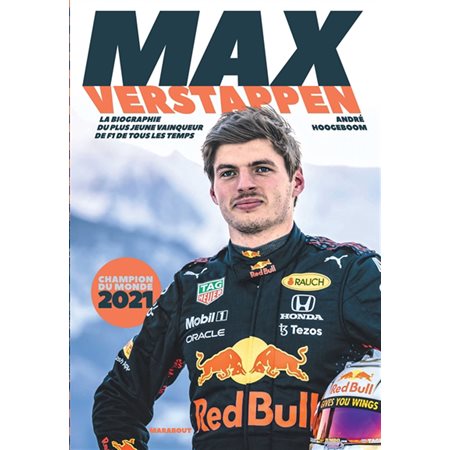 Max Verstappen : La biographie du plus jeune vainqueur de F1 de tous les temps