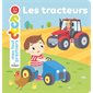 Les tracteurs : Mes tout premiers docs : 2-4 ans