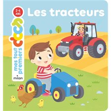 Les tracteurs : Mes tout premiers docs : 2-4 ans